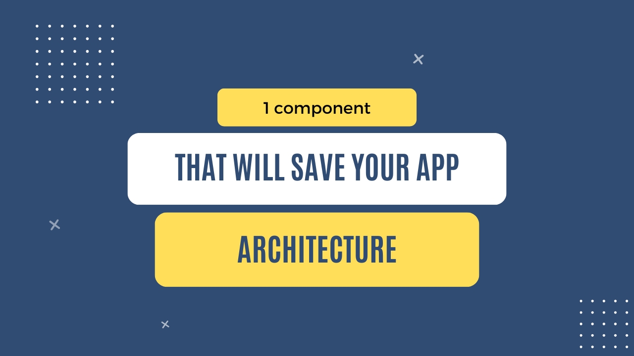 img of 1 component that will save your app architecture
