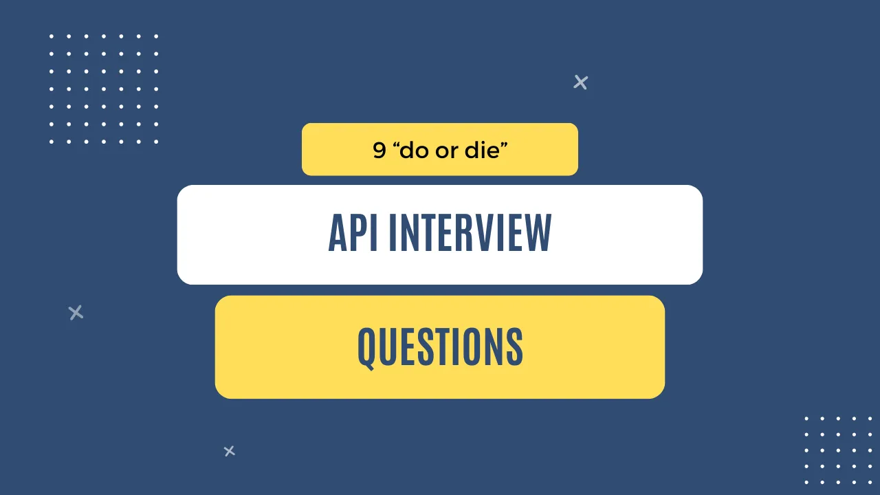 img of 9 "do or die" API interview questions