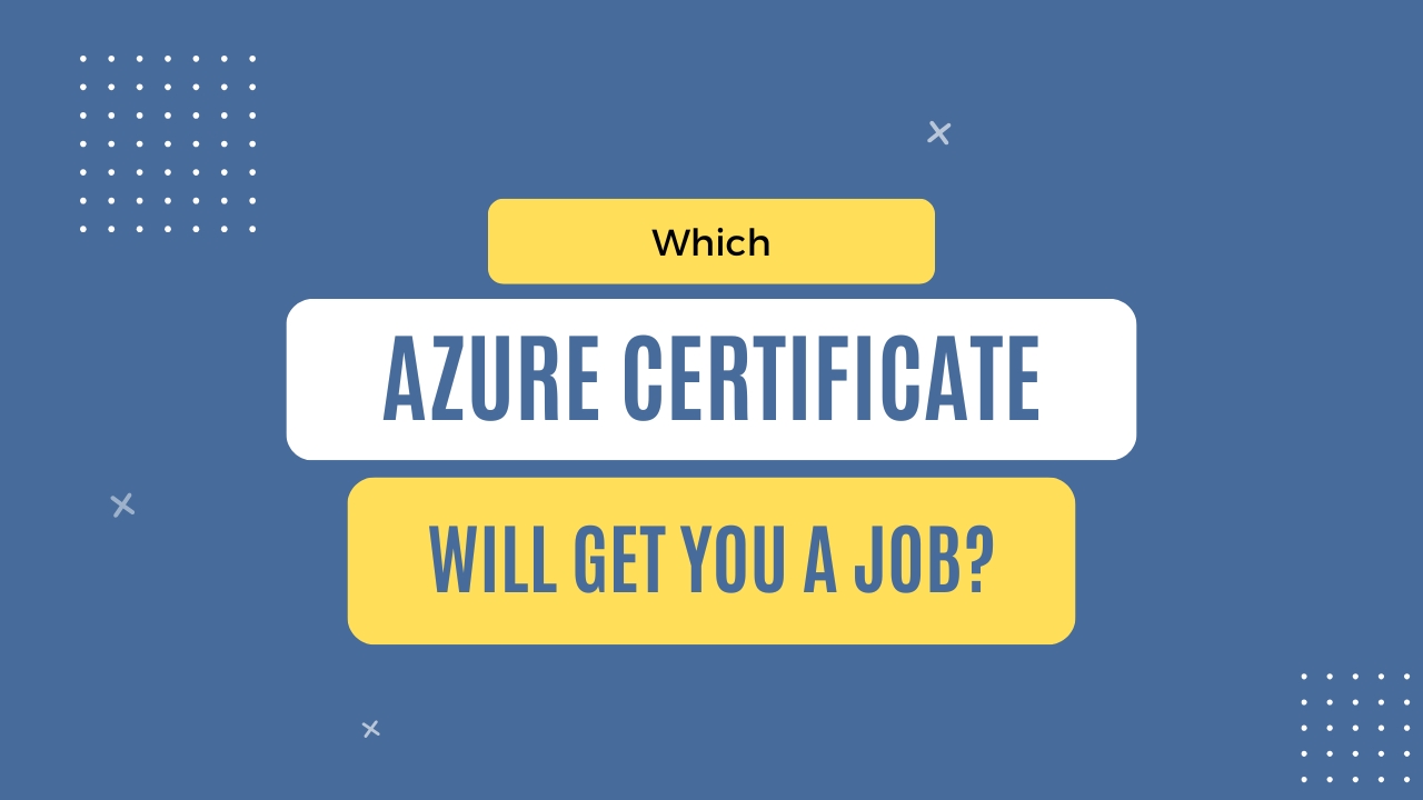 img of Which Azure certificate will get you a job?
