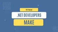 img of 10 fatal mistakes .NET developers make