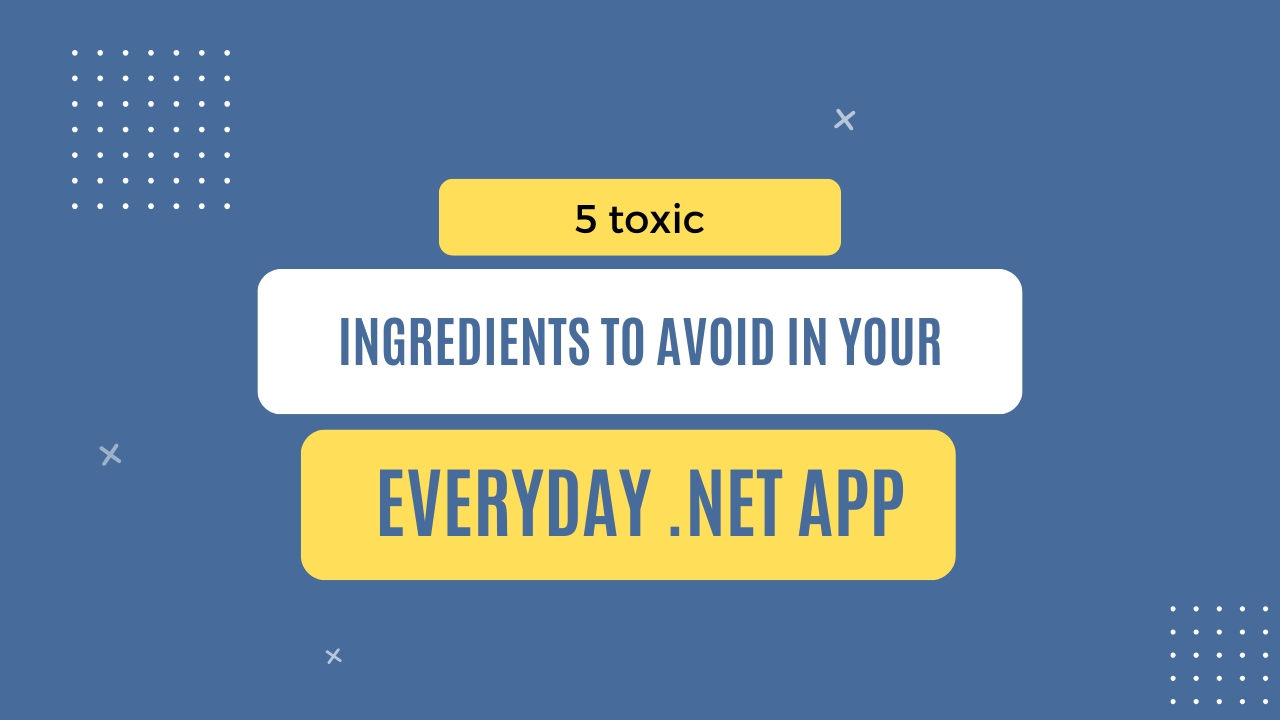 img of 5 toxic ingredients to avoid in your everyday .NET app