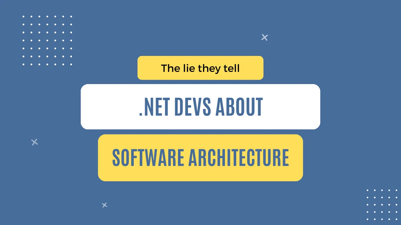 img of The lie they tell .NET devs about software architecture
